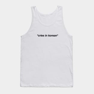 Cries in korean kpop fan shirt k-drama Tank Top